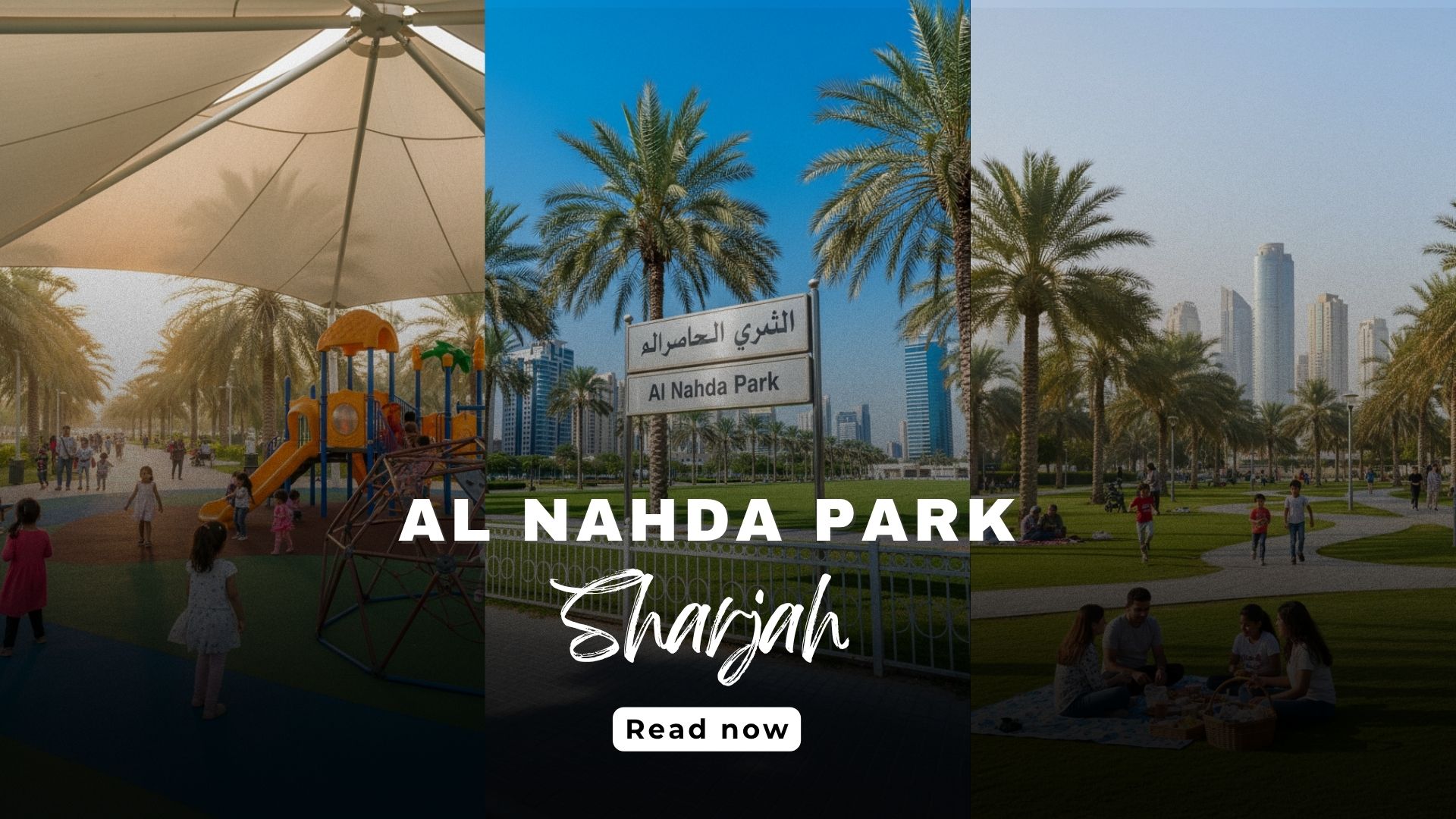 Al Nahda Park Sharjah: Things to Do &amp; Complete Visitor Guide